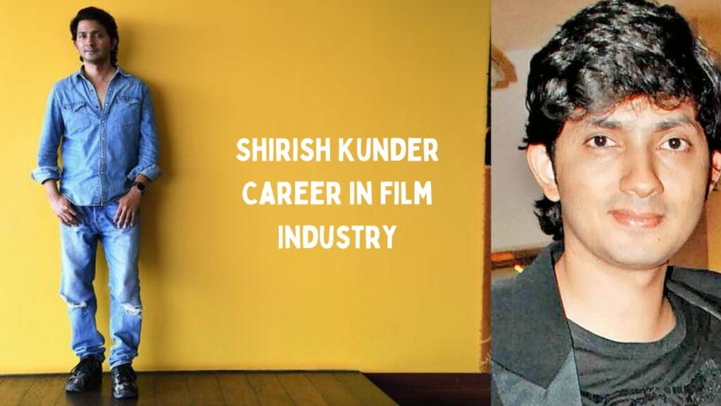 Shirish Kunder Career in Film Industry