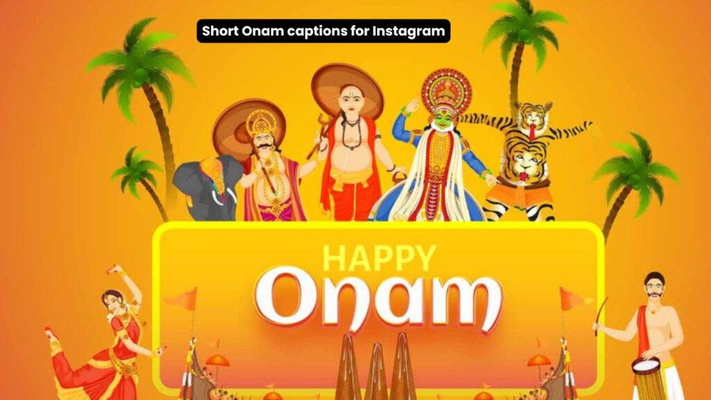 Short Onam captions for Instagram