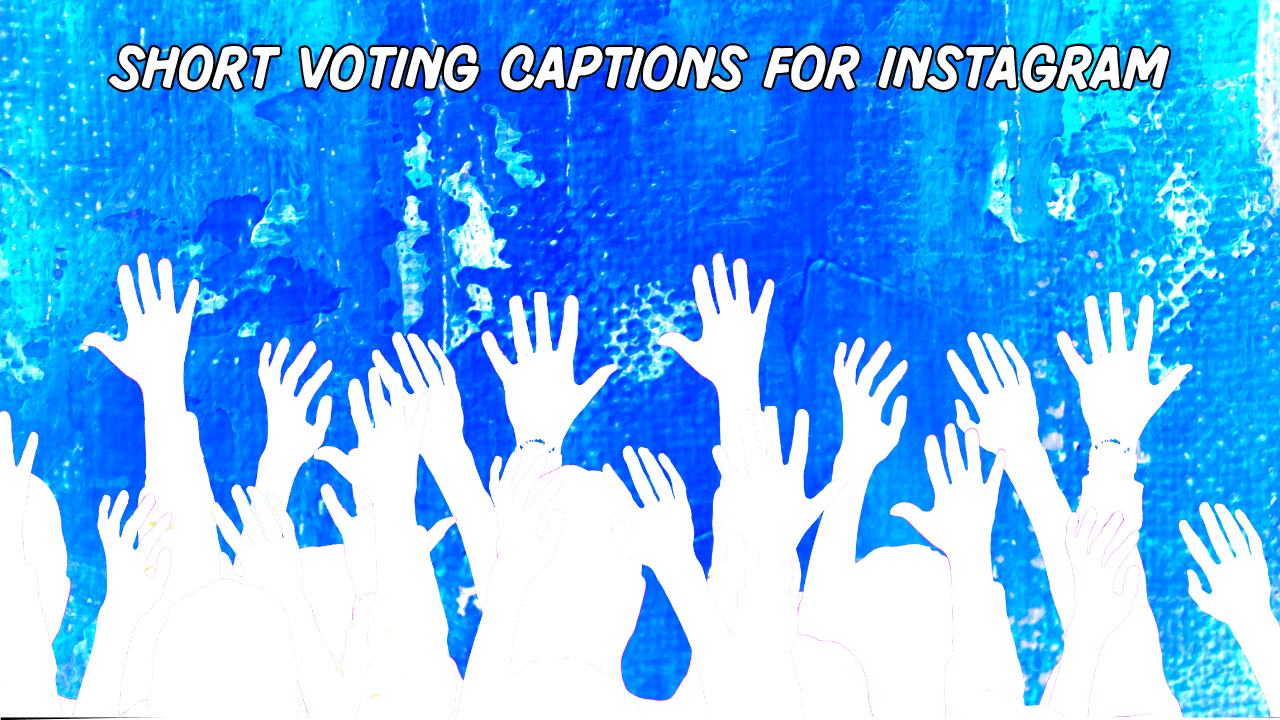 Short Voting Captions For Instagram