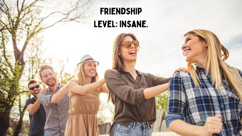 Short and Funny Crazy Friends Captions For Instagram