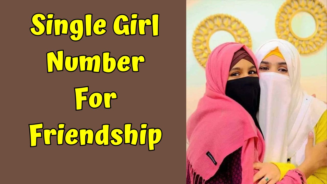 Single Girl Number For Friendship