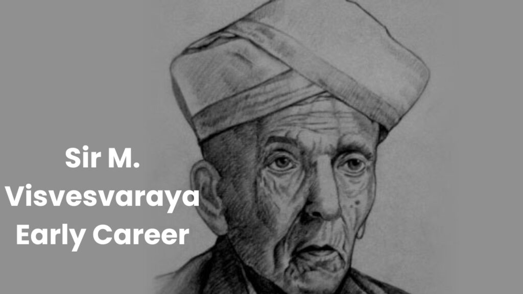 Sir M. Visvesvaraya Early Career