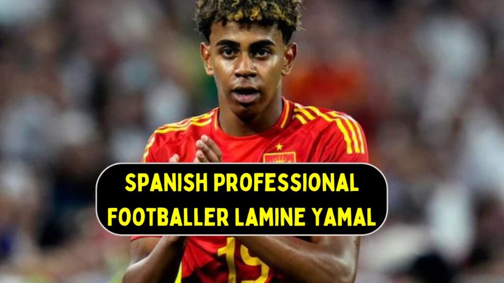 Spanish Professional Footballer Lamine Yamal Biography