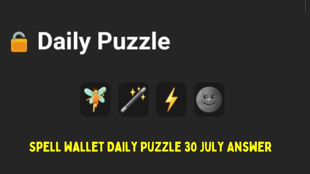 Spell wallet Daily Puzzle 30 July Answer