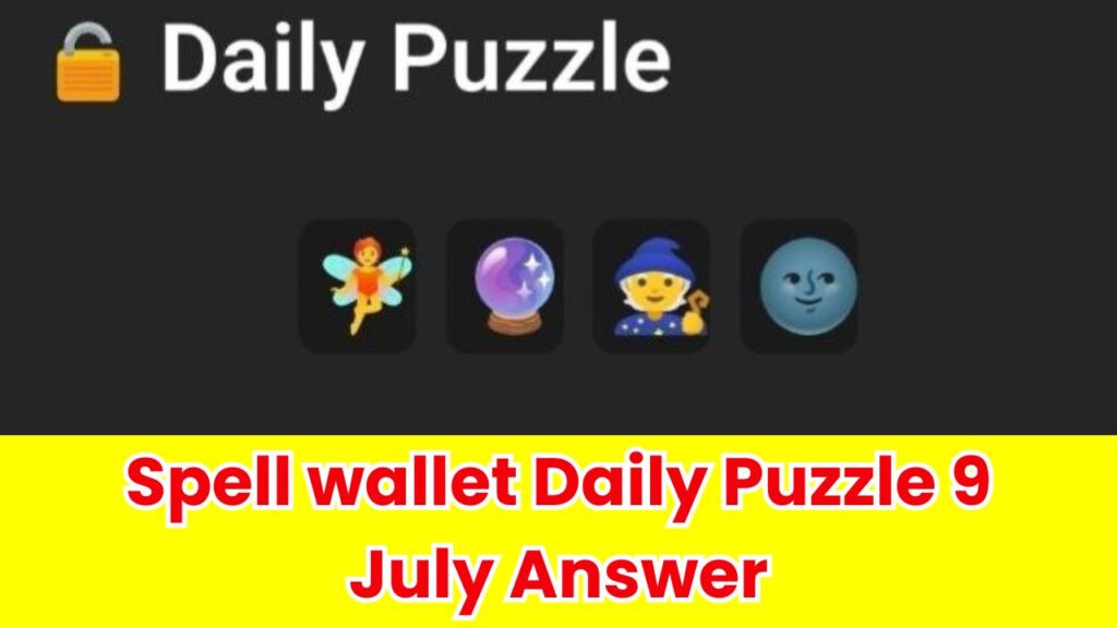 Spell wallet Daily Puzzle 9 July Answer