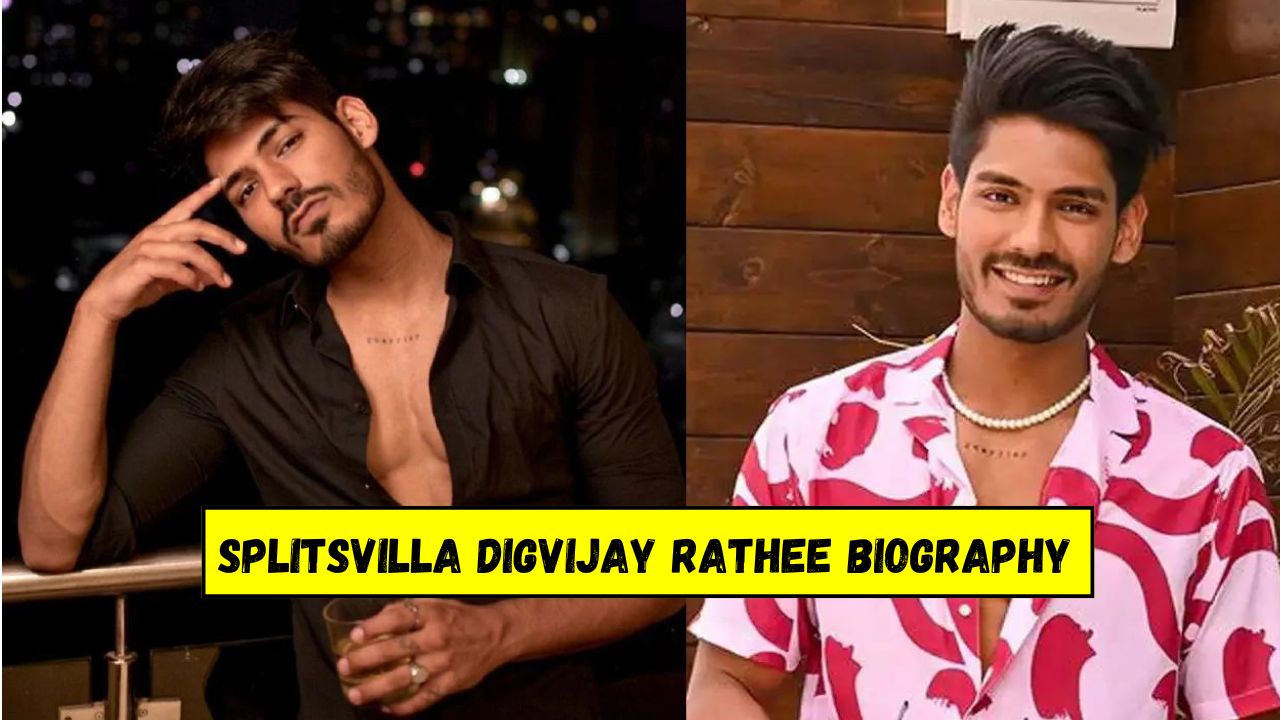 Splitsvilla Digvijay Rathee Biography