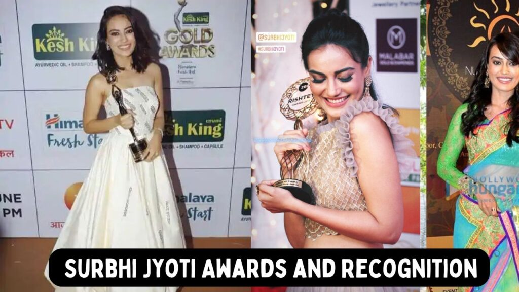 Surbhi Jyoti Awards and Recognition