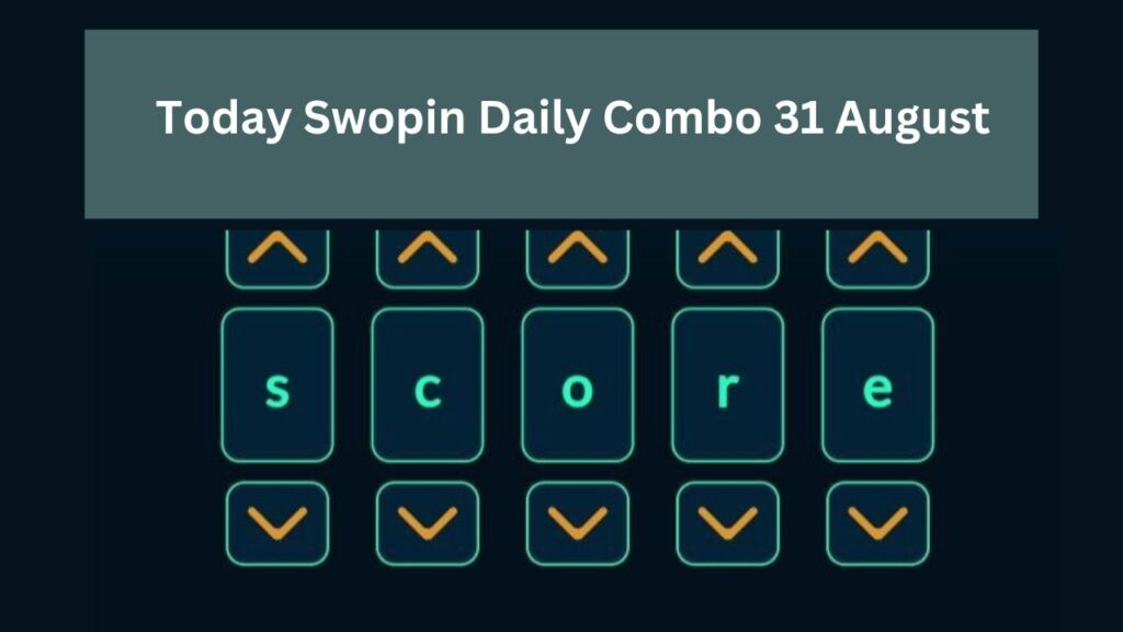 Swopin Daily Combo 31 August