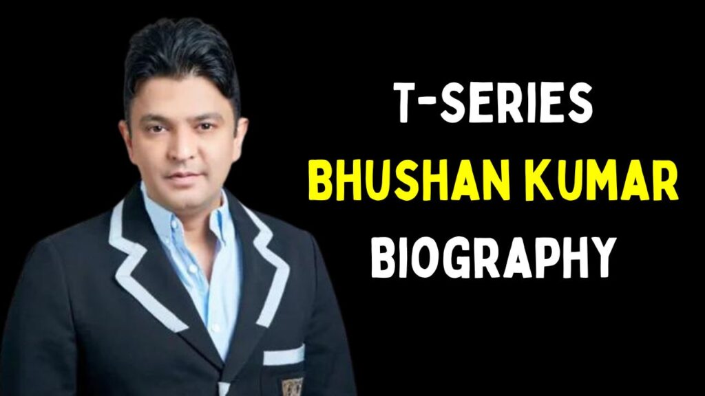 T-Series Bhushan kumar Biography