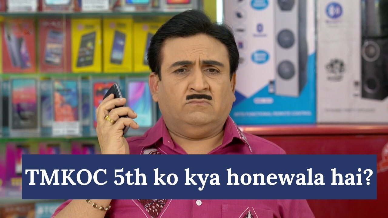 TMKOC 5th ko kya honewala hai