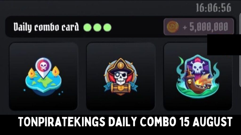 TONPirateKings Daily Combo 15 August