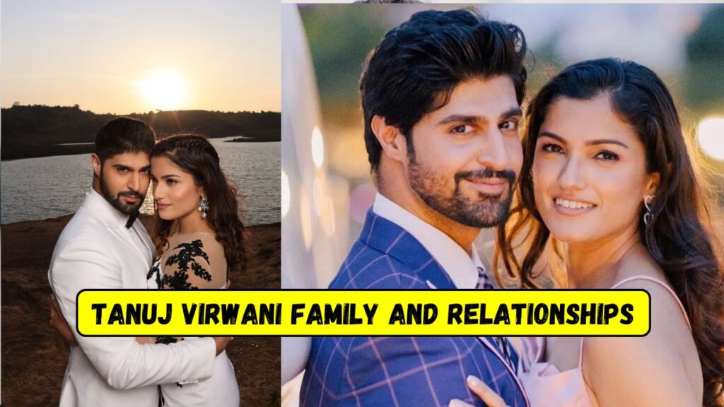 Tanuj Virwani Family and Relationships