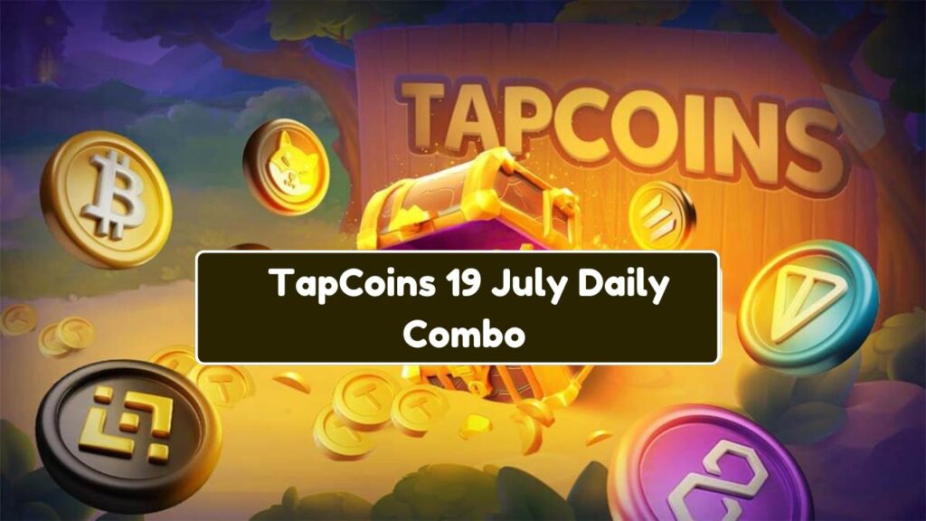 TapCoins 19 July Daily Combo 