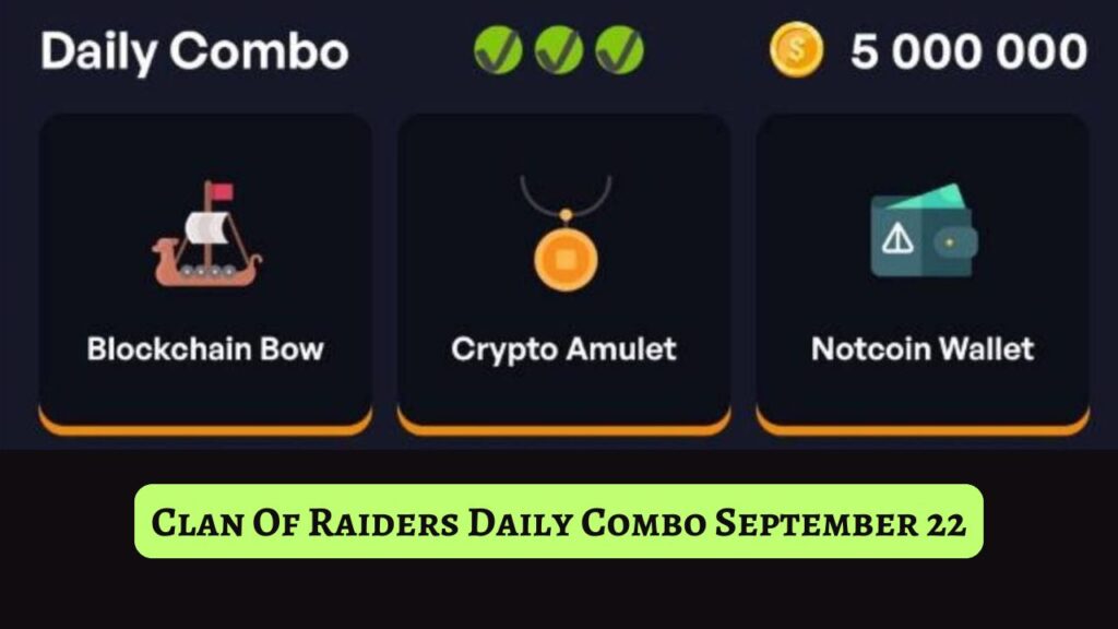 Clan Of Raiders Daily Combo September 22