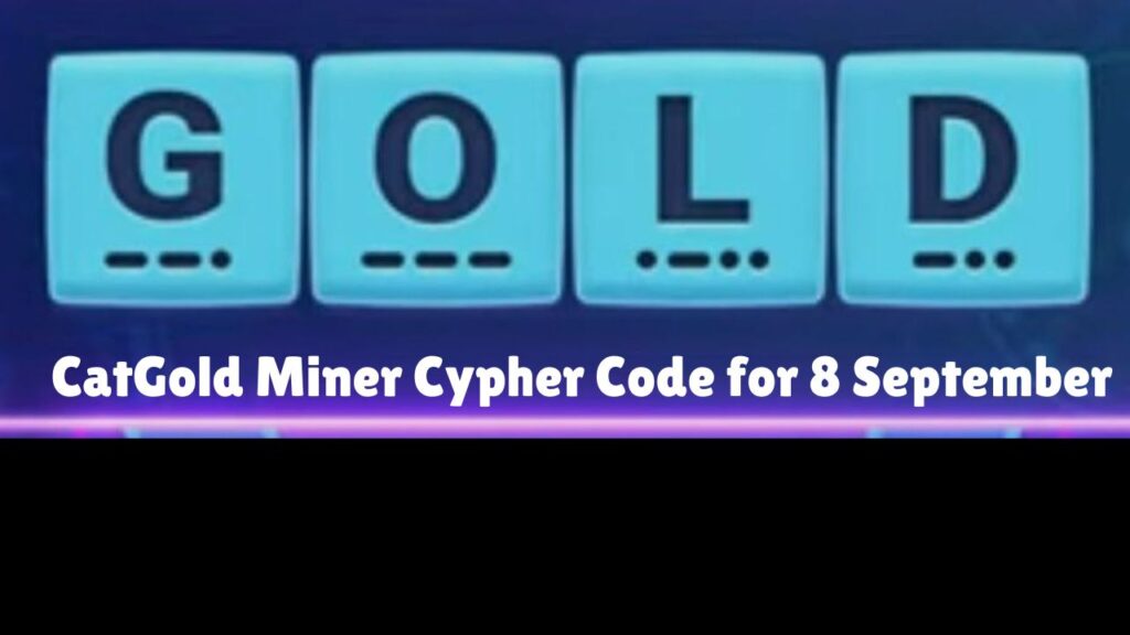 Today CatGold Miner Cypher Code for 8 September