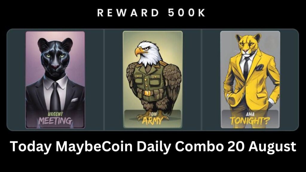 Today MaybeCoin Daily Combo 20 August