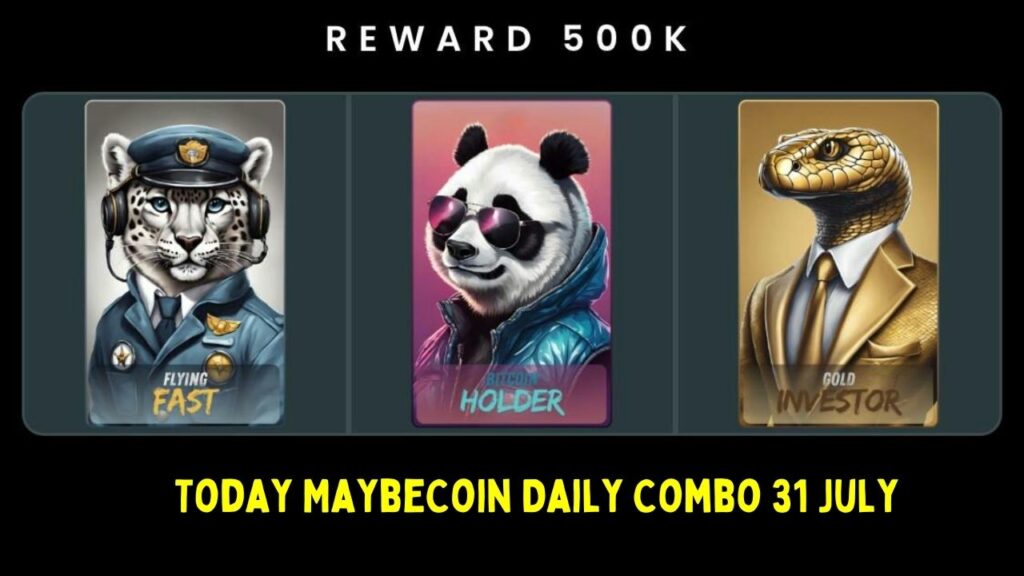 Today MaybeCoin Daily Combo 31 July