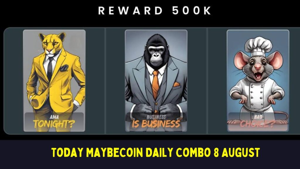 Today MaybeCoin Daily Combo 8 August