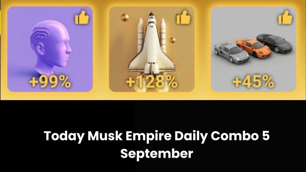 Today Musk Empire Daily Combo 5 September