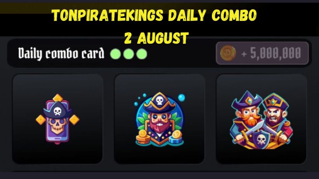 Today TONPirateKings Daily Combo 2 August