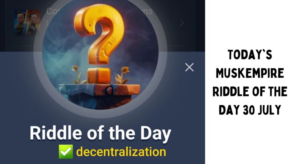 Today's MuskEmpire Riddle of the Day 30 July