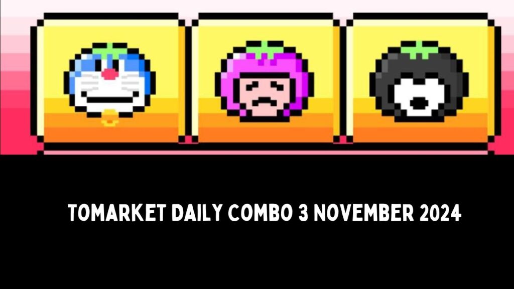 Tomarket Daily Combo 3 November