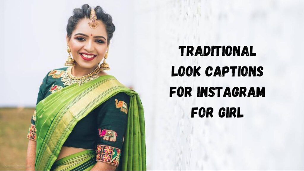 Traditional Look Captions for instagram for Girl