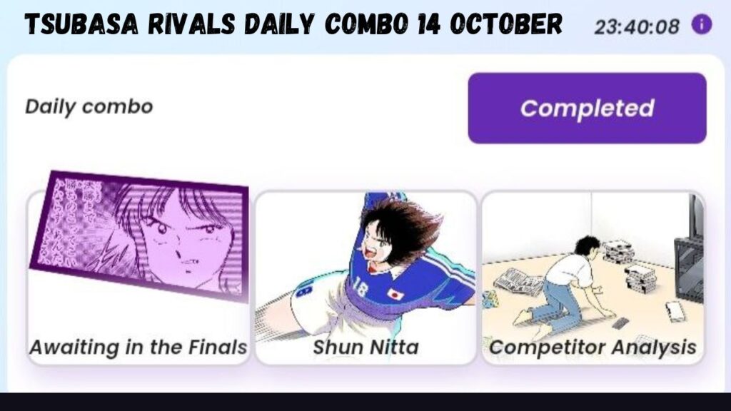 Tsubasa Rivals Daily Combo 14 October