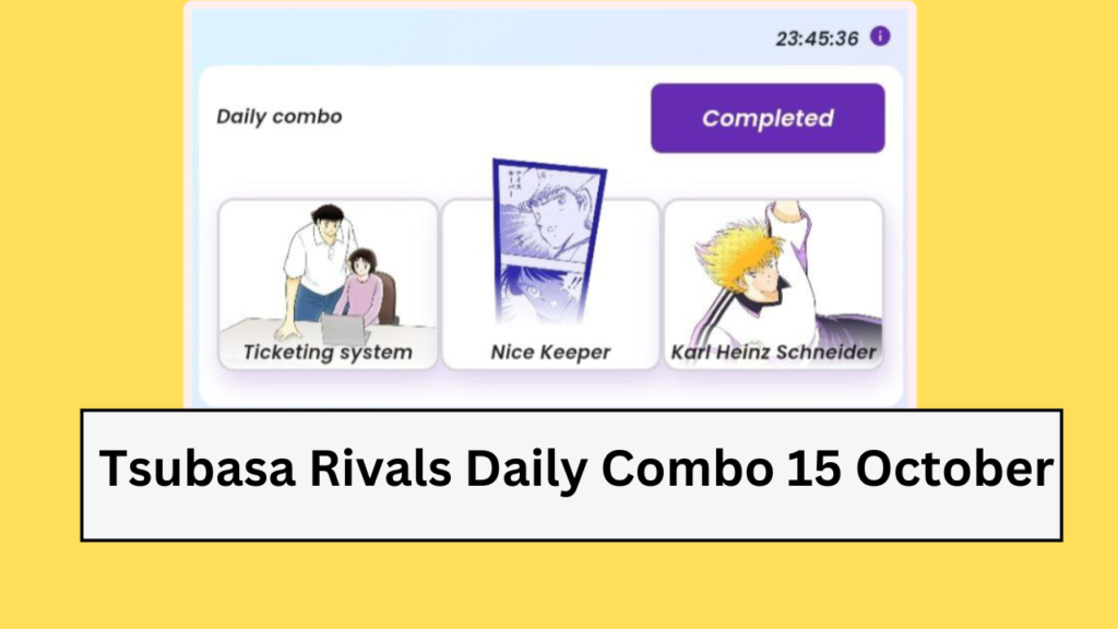 Tsubasa Rivals Daily Combo 15 October