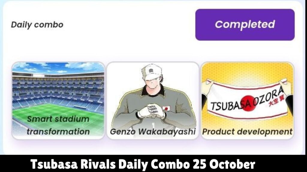 Tsubasa Rivals Daily Combo 25 October