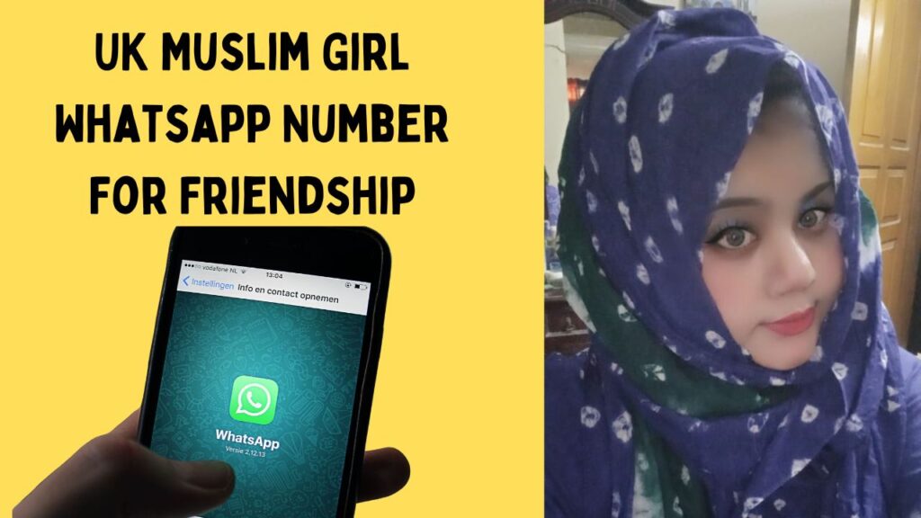 UK Muslim Girl Whatsapp Number For Friendship