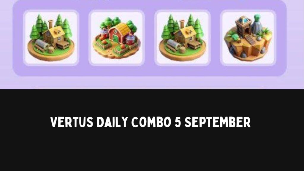 Vertus Daily Combo 5 September 