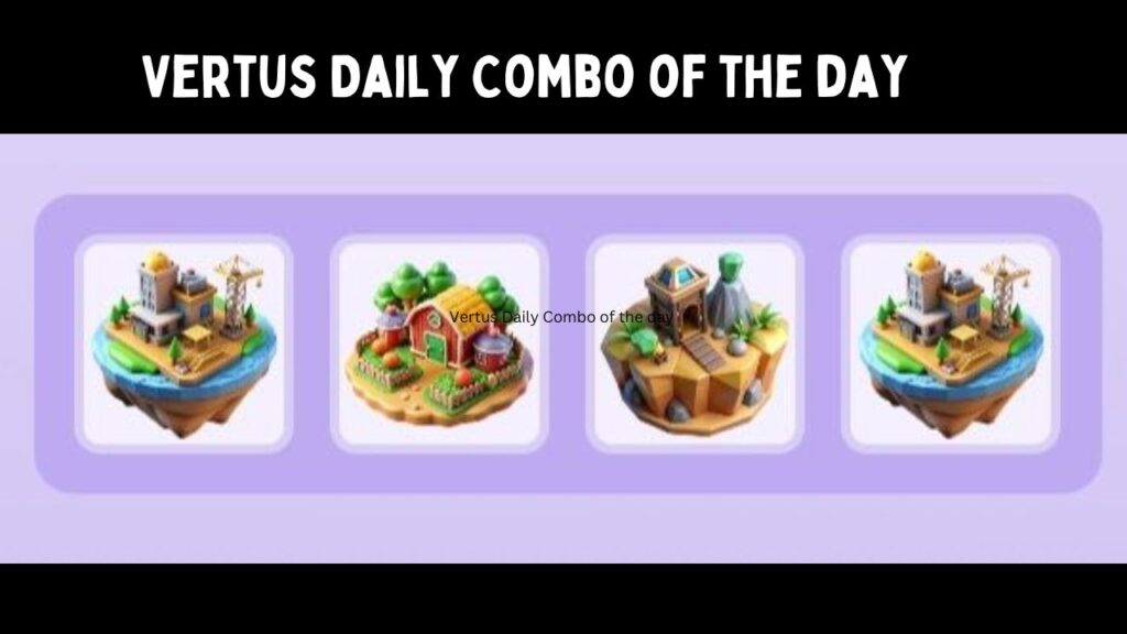 Vertus Daily Combo of the day 