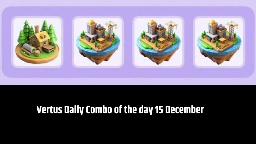 Vertus Daily Combo of the day 15 December