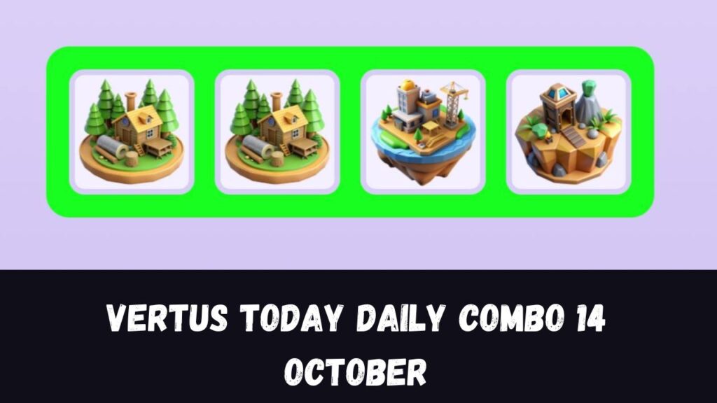 Vertus Today Daily Combo 14 October