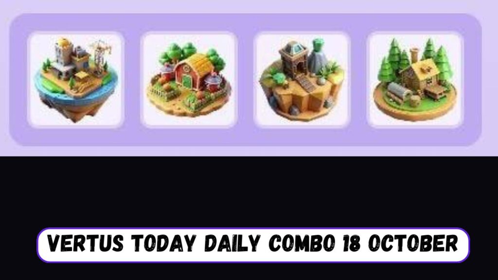 Vertus Today Daily Combo 18 October