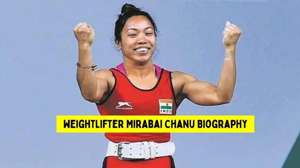 Weightlifter Mirabai Chanu Biography