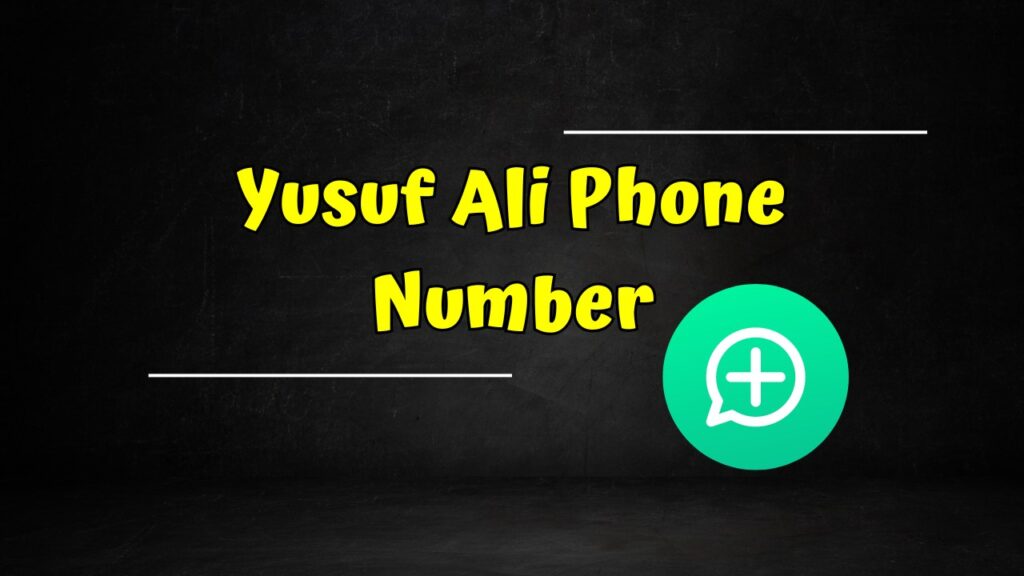 Yusuf Ali Phone Number