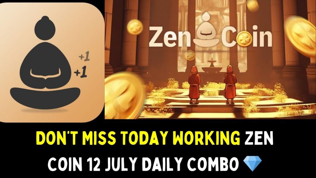  Zen Coin 12 July Daily Combo 