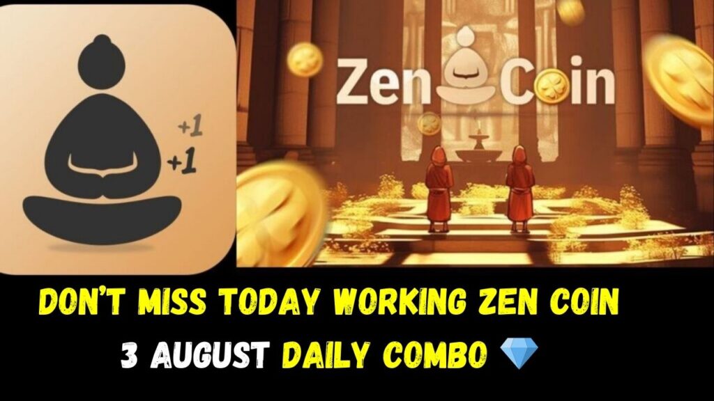 Zen Coin 3 August Daily Combo 