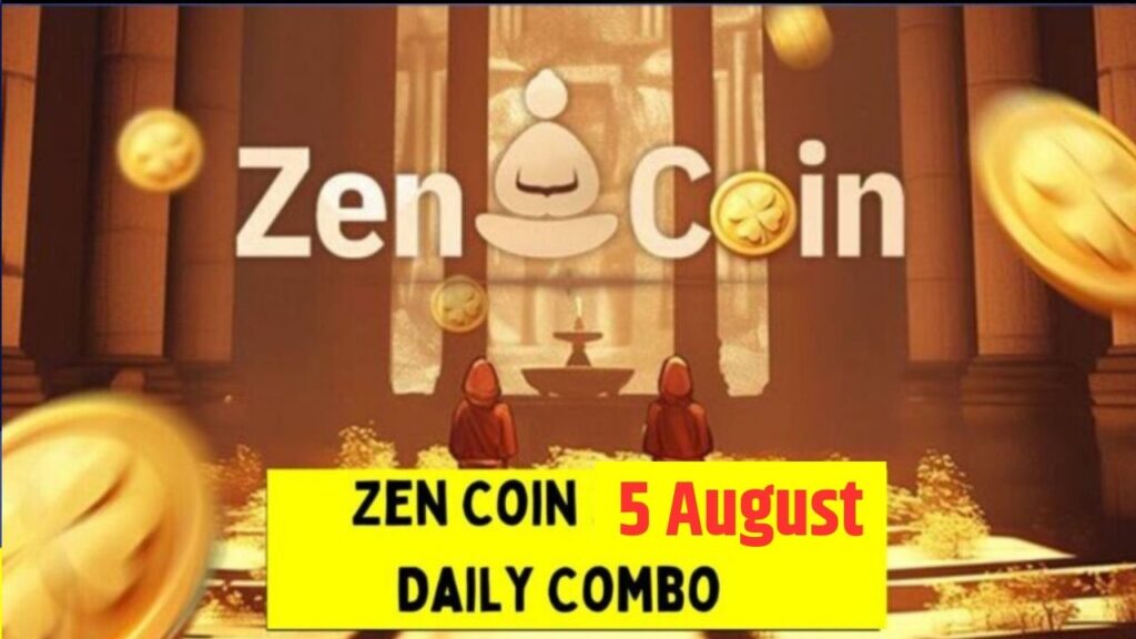 Zen Coin 5 August Daily Combo 