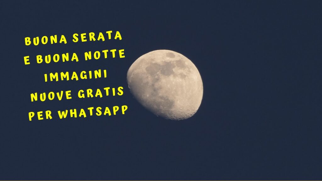 buona serata e buona notte immagini nuove gratis per whatsapp