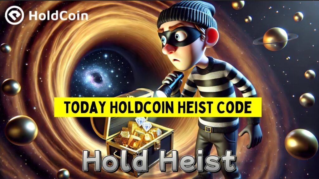 today Holdcoin Heist Code 